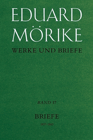 Werke und Briefe. Band17: Briefe 1857-1863 - Eduard Mörike; Hans H Krummacher; Herbert Meyer; Bernhard Zeller