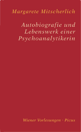 Autobiografie und Lebenswerk einer Psychoanalytikerin - Margarete Mitscherlich