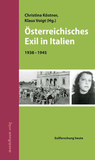 Österreichisches Exil in Italien - Christina Köstner; Klaus Voigt