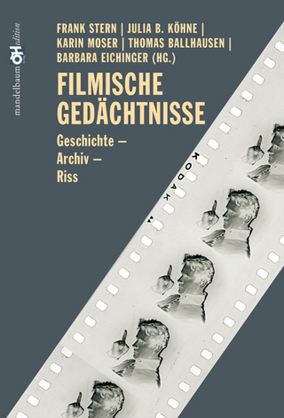 Filmische Gedächtnisse - Frank Stern; Julia B Köhne; Karin Moser; Thomas Ballhausen; Barbara Eichinger