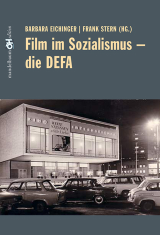 Film im Sozialismus - Die DEFA - Barbara Eichinger; Frank Stern