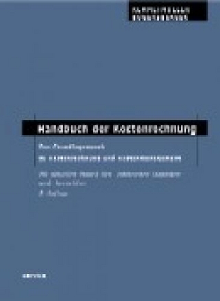 Handbuch der Kostenrechnung - Wolfgang Kemmetmüller; Stefan Bogensberger