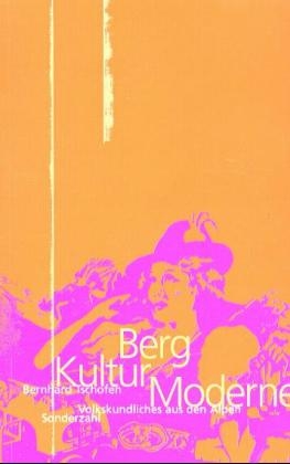 Berg Kultur Moderne - Bernhard Tschofen