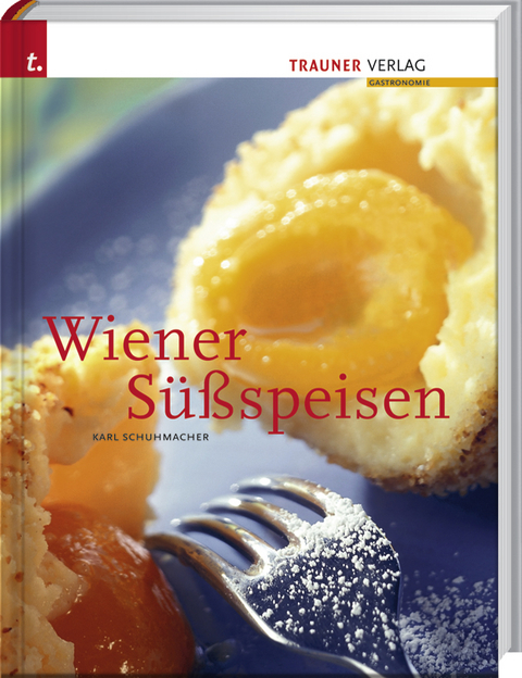 Wiener Süßspeisen - Karl Schuhmacher
