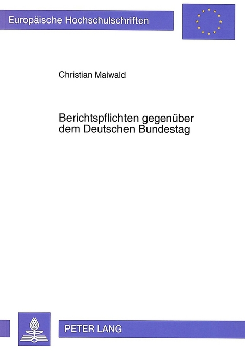 Berichtspflichten gegenüber dem Deutschen Bundestag - Christian Maiwald