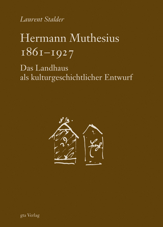 Hermann Muthesius 1861-1927 - Laurent Stalder