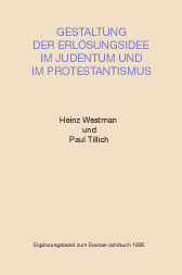 Gestaltung der Erlösungsidee im Judentum und im Protestantismus - Heinz Westman; Paul Tillich; Robert Hinshaw; Lela Fischli