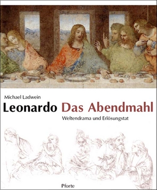 Leonardo. Das Abendmahl - Michael Ladwein
