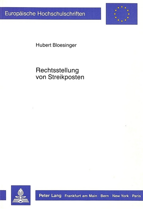 Rechtsstellung von Streikposten - Hubert Bloesinger