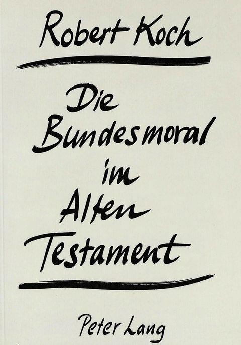 Die Bundesmoral im Alten Testament - Wilhelm Pesch