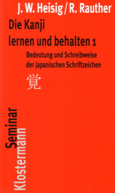 Die Kanji lernen und behalten 1 - James W Heisig, Robert Rauther