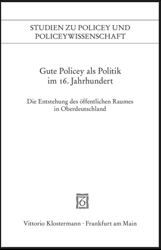 Gute Policey als Politik im 16. Jahrhundert - Peter Blickle; Peter Kissling; Heinrich R Schmidt