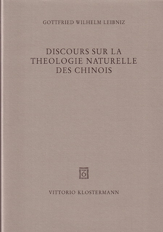 Discours sur la Theologie Naturelle des Chinois - Gottfried W Leibniz; Wenchao Li; Hans Poser