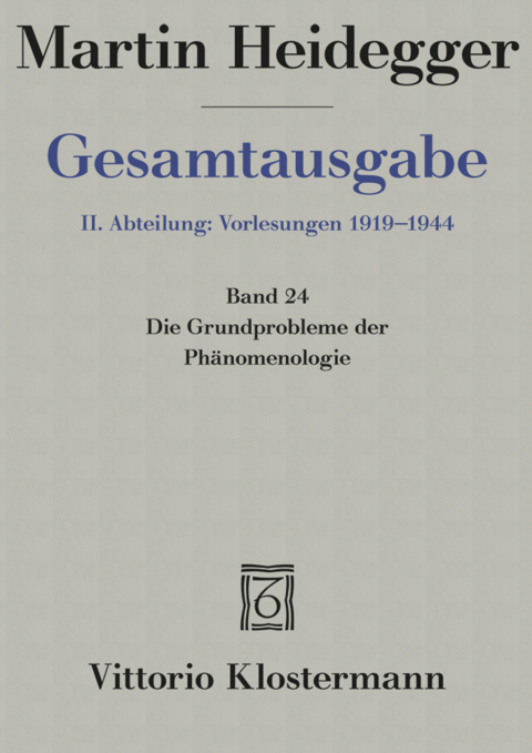 Die Grundprobleme der Phänomenologie (Sommersemester 1927) - Martin Heidegger