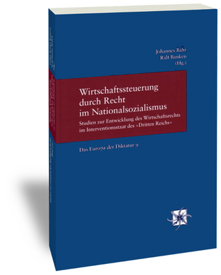 Wirtschaftssteuerung durch Recht im Nationalsozialismus - Johannes Bähr; Ralf Banken