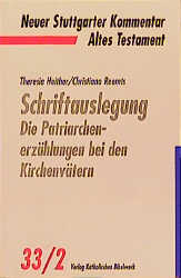 Schriftauslegung: Die Patriarchenerzählungen bei den Kirchenvätern - Theresia Heither; Christiana Reemts