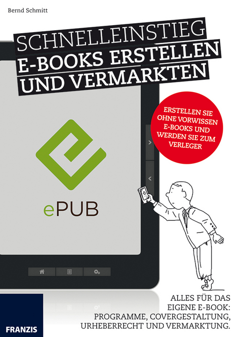 Schnelleinstieg E-Books erstellen und vermarkten - Bernd Schmitt