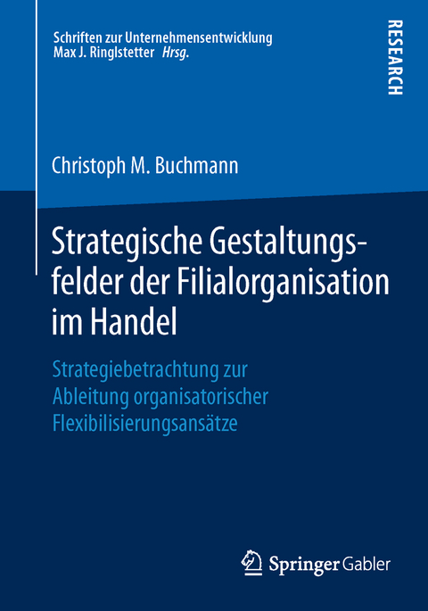Strategische Gestaltungsfelder der Filialorganisation im Handel - Christoph M. Buchmann