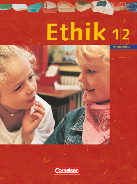 Ethik - Grundschule Rheinland-Pfalz, Sachsen, Sachsen-Anhalt, Thüringen - 2004 - 1./2. Schuljahr - Udo Balasch, Katharina Bruntsch, Ute Böhlig, Ilka Thieler, Thomas Trautmann