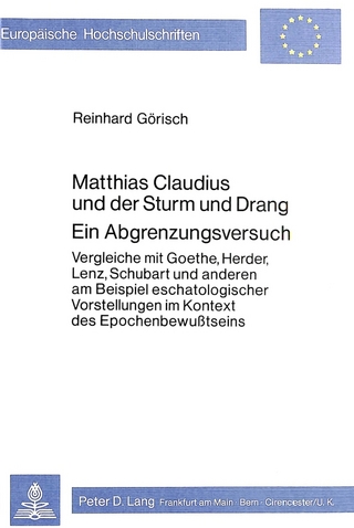 Matthias Claudius und der Sturm und Drang- Ein Abgrenzungsversuch - Reinhard Görisch