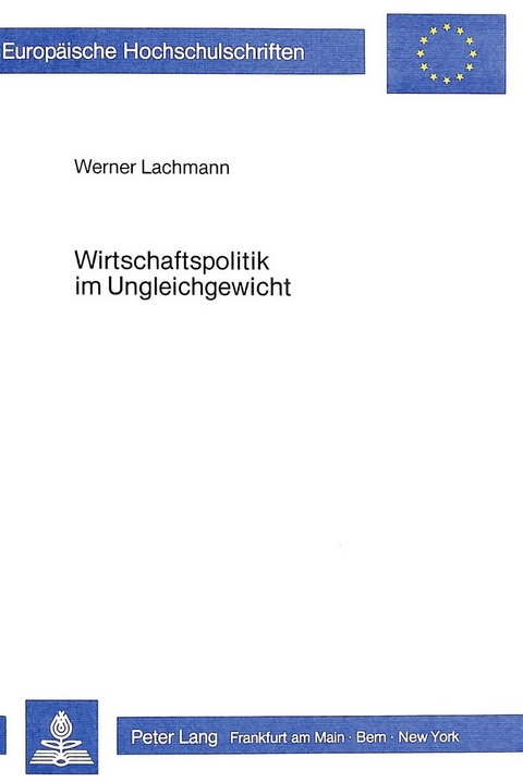 Wirtschaftspolitik im Ungleichgewicht - Werner Lachmann