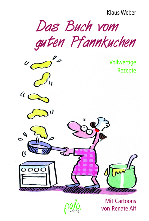 Das Buch vom guten Pfannkuchen - Klaus Weber