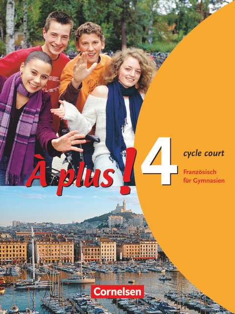 À plus ! - Französisch als 1. und 2. Fremdsprache - Ausgabe 2004 - Band 4 (cycle court) - Gertraud Gregor, Catherine Jorißen, Sylvie Schenk-Gonsolin