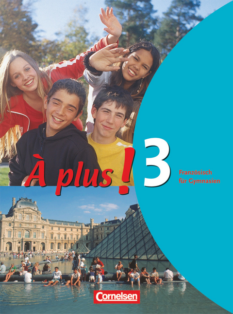 À plus ! - Französisch als 1. und 2. Fremdsprache - Ausgabe 2004 - Band 3 - Gertraud Gregor, Catherine Jorißen, Sylvie Schenk-Gonsolin