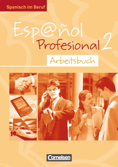 Español Profesional - Ausgabe 2005 / A2/B1: Band 2 - Arbeitsbuch mit eingelegtem Lösungsheft - Gloria Bürsgens