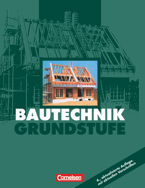 Bautechnik - Grundstufe - Bärbel Hollatz, Stefan Schuhr, Hans-Heinrich Mett, Gerhard Büchner, Gerd Focke, Günter Billingen, Falk Seifert