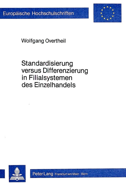 Standardisierung versus Differenzierung in Filialsystemen des Einzelhandels - Wolfgang Overtheil
