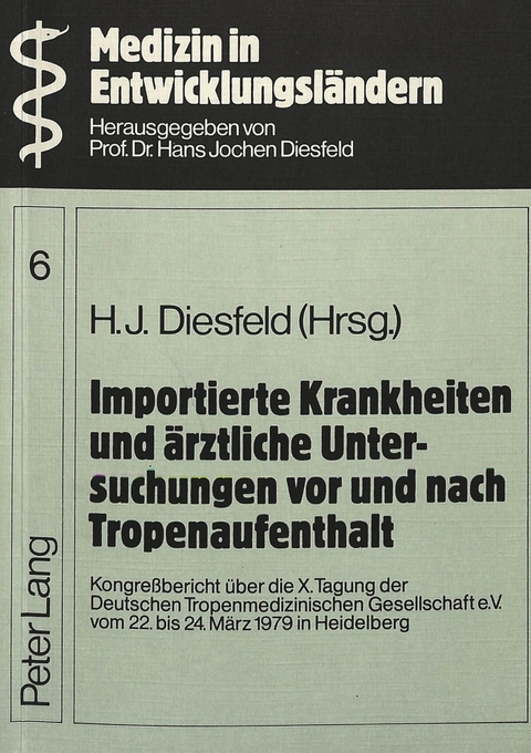 Importierte Krankheiten und ärztliche Untersuchungen vor und nach Tropenaufenthalt - H.J. Diesfeld