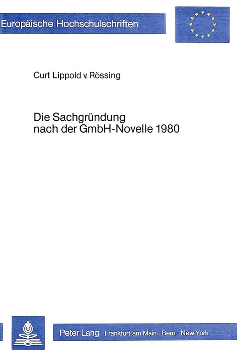 Die Sachgründung nach der GmbH-Novelle 1980 - Curt Lippold von Rössing
