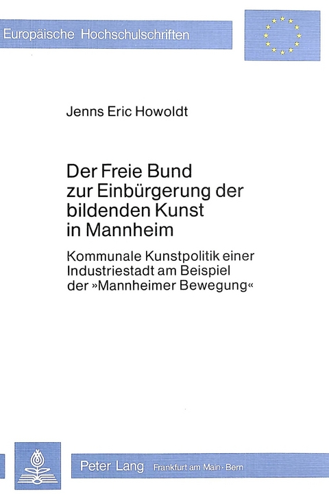 Der Freie Bund zur Einbürgerung der bildenden Kunst in Mannheim - Jenns Eric Howoldt