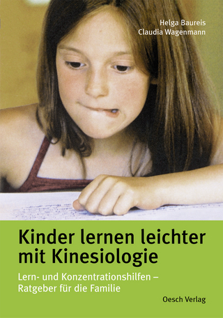 Kinder lernen leichter mit Kinesiologie - Helga Baureis; Claudia Wagenmann