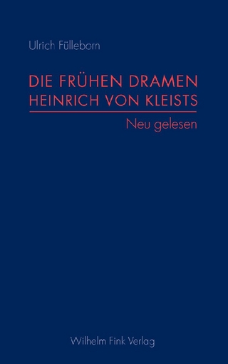 Die frühen Dramen Heinrich von Kleists - Ulrich Fülleborn