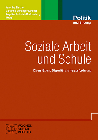 Soziale Arbeit und Schule - Veronika Fischer; Marianne Genenger-Stricker; Angelika Schmidt-Koddenberg; Florian Baier