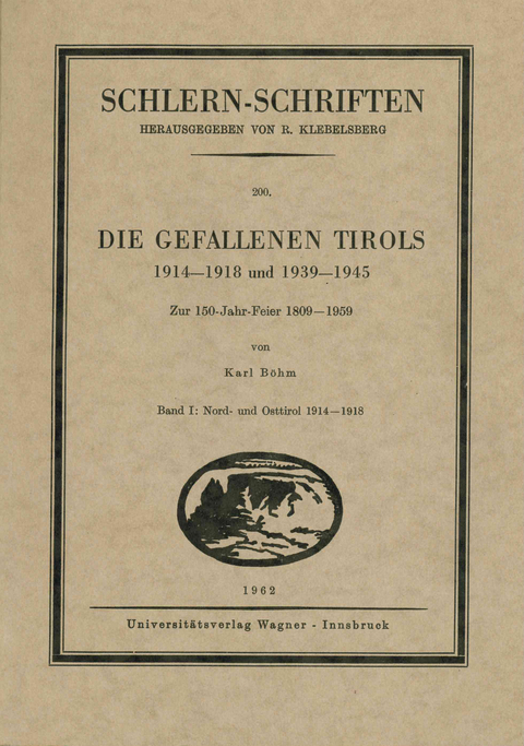 Die Gefallenen Tirols 1914-1918 und 1939-1945 - 