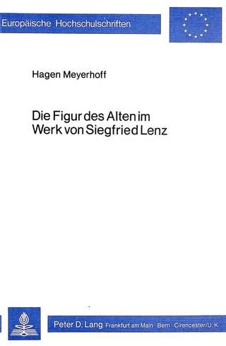 Die Figur des Alten im Werk von Siegfried Lenz - Hagen Meyerhoff