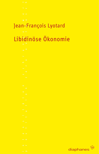 Libidinöse Ökonomie - Jean-François Lyotard