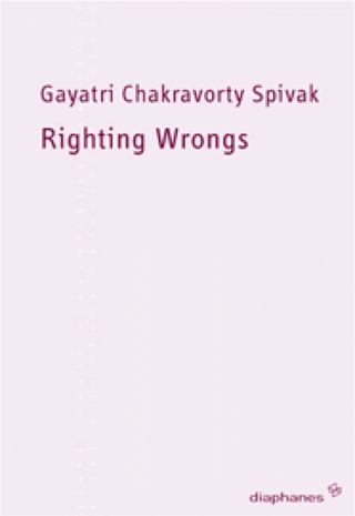 Righting Wrongs - Gayatri Chakravorty Spivak