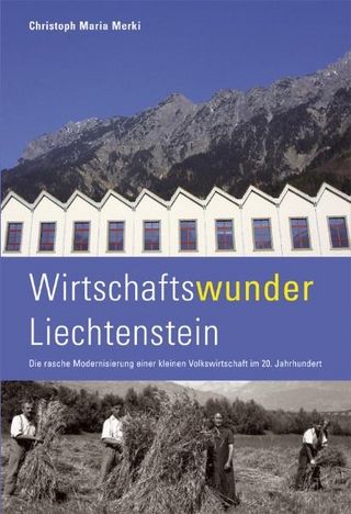 Wirtschaftswunder Liechtenstein - Christoph M Merki