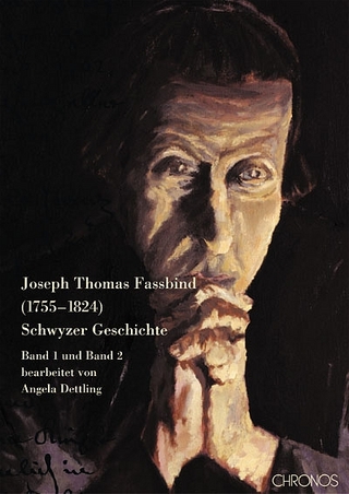 Schwyzer Geschichte - Joseph Thomas Fassbind; Angela Dettling