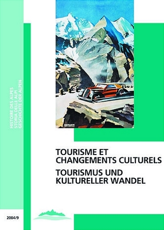 Tourisme et changements culturels /Tourismus und kultureller Wandel - Thomas Busset; Luigi Lorenzetti; Jon Mathieu
