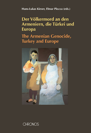 Der Völkermord an den Armeniern, die Türkei und Europa /The Armenian Genocide, Turkey and Europe - Hans L Kieser; Elmar Plozza