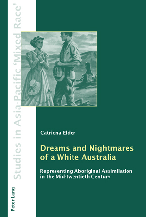Dreams and Nightmares of a White Australia - Catriona Elder