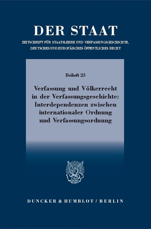 Verfassung und Völkerrecht in der Verfassungsgeschichte: Interdependenzen zwischen internationaler Ordnung und Verfassungsordnung. - 