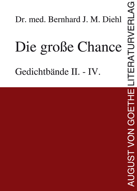 Die große Chance - Dr. med. Bernhard J. M. Diehl