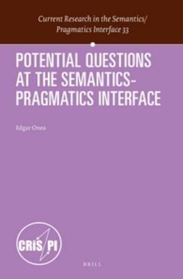 Potential Questions at the Semantics-Pragmatics Interface - Edgar Onea