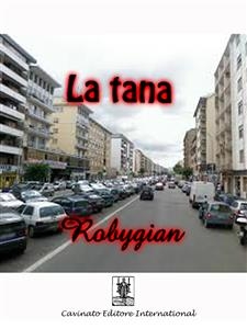 La Tana - Robygian